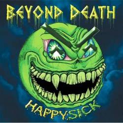 Beyond Death (USA) : HappySick